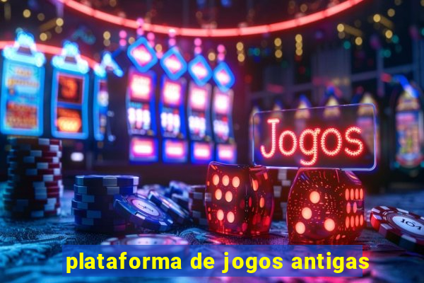 plataforma de jogos antigas